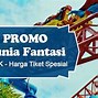 Tiket Masuk Dufan Per Orang 2022 Per Hari