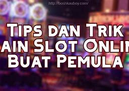 Tutorial Game Slot Pemula Main Slot Online Terbaru